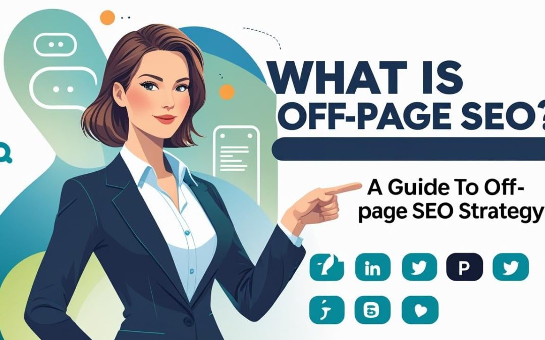 What Is Off-Page SEO? A Guide to Off-Page SEO Strategy