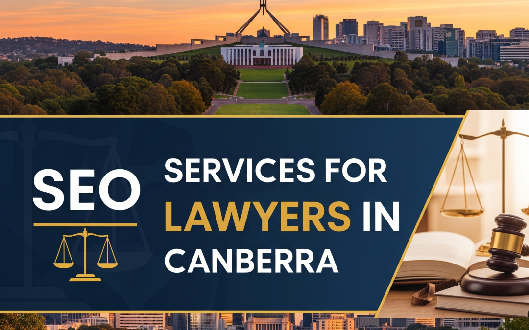 Top 10 Legal SEO Strategies for Lawyers in Canberra to Get More Clients Online